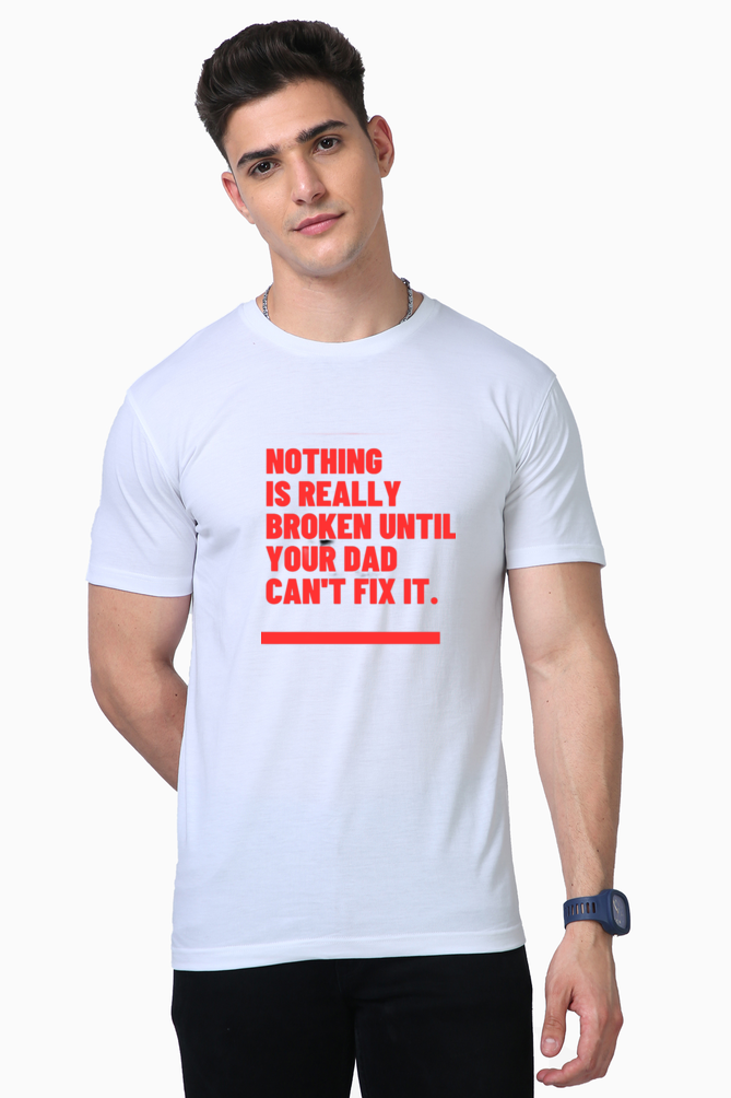 Supreme Comfort in Every Stitch: Bluelander Supima Half Sleeve T-Shirt Where Nothing Is Broken Until Dad Fixes It, Celebrating True Father-Son Love